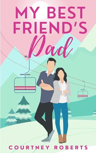 My Best friends dad by Courtney roberts